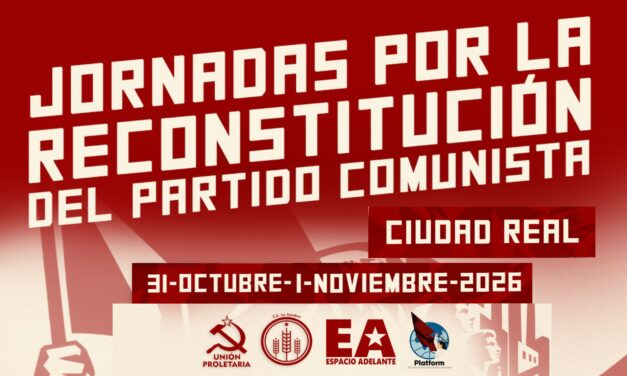 Jornadas en Ciudad Real por la reconstitución del Partido Comunista